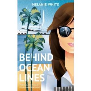 Behind Ocean Lines by Melanie White