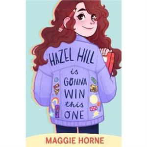 Hazel Hill is Gonna Win This One by Maggie Horne