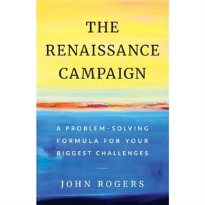 The Renaissance Campaign by John Rogers