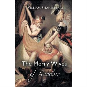 The Merry Wives of Windsor by William Shakespeare