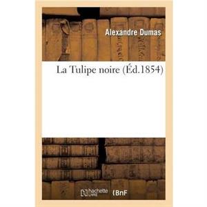 La Tulipe Noire by DUMAS A