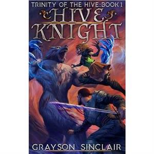 Hive Knight by Grayson Sinclair