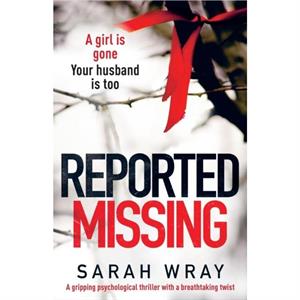 Reported Missing by Sarah Wray