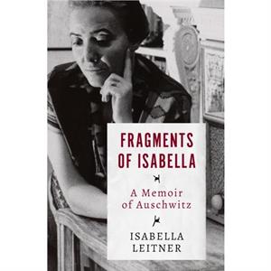 Fragments of Isabella by Isabella Leitner