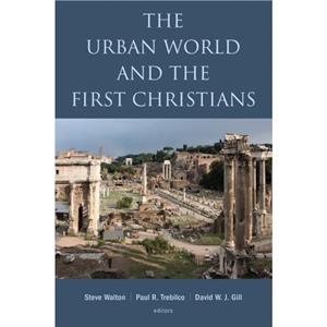 Urban World and the First Christians by Steve Walton