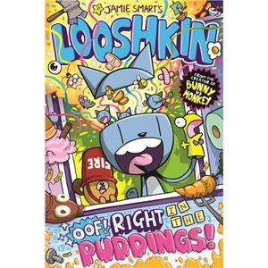 Looshkin Oof Right in the Puddings by Jamie Smart