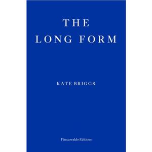 The Long Form by Kate Briggs