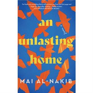 An Unlasting Home by Mai AlNakib