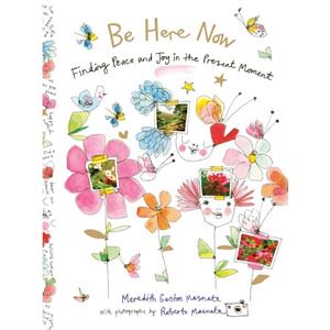 Be Here Now by Meredith Gaston Masnata