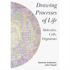 Drawing Processes of Life by John Dupre