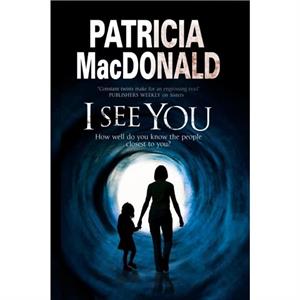 I See You by Patricia MacDonald