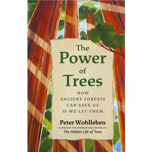 The Power of Trees by Peter Wohlleben