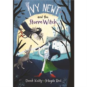 Ivy Newt and the Storm Witch by Derek Keilty