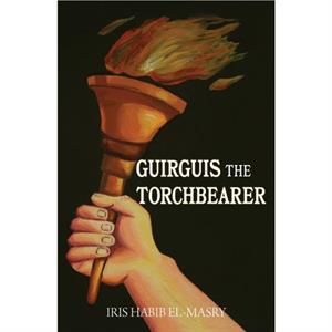 Guirguis the Torchbearer by Iris Habib ElMasry