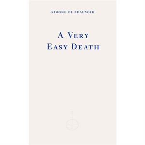 A Very Easy Death by Simone de Beauvoir