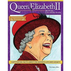 Queen Elizabeth II Royal Coloring Book by Veronica Hue