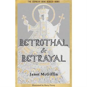 Betrothal and Betrayal by Janet McGiffin