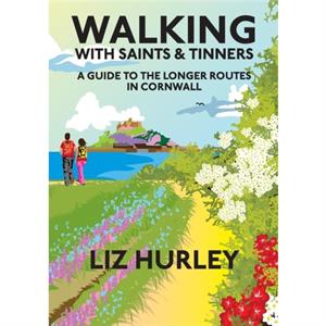 Walking with Saints and Tinners by Liz Hurley