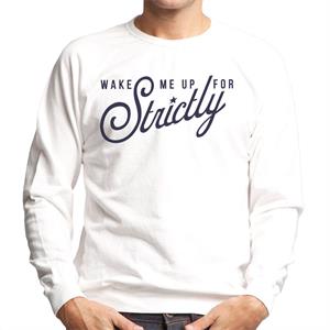 Strictly Come Dancing Wake Me Up Men's Sweatshirt