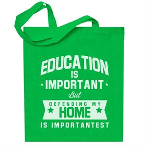 Education Is Important But Defending My Home Is Importantest Totebag