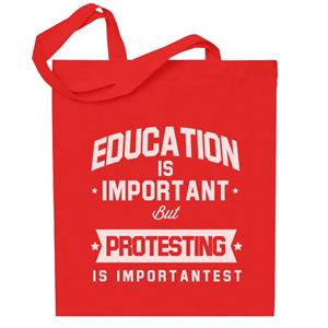 Education Is Important But Protesting Is Importantest Totebag