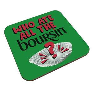 Boursin Who Ate All The Boursin Coaster