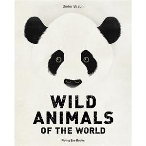 Wild Animals of the World by Dieter Braun