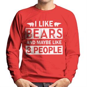 I Like Bears And Maybe Like 3 People Slogan Men's Sweatshirt