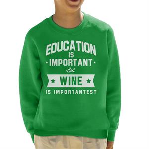 Education Is Important But Wine Is Importantest Kid's Sweatshirt