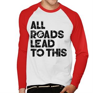 Fast and Furious All Roads Lead To This Men's Baseball Long Sleeved T-Shirt