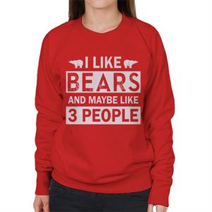 I Like Bears And Maybe Like 3 People Slogan Women's Sweatshirt