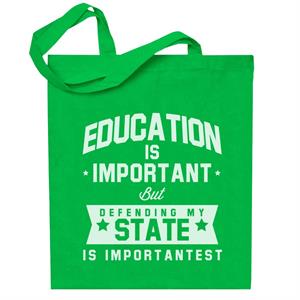 Education Is Important But Defending My State Is Importantest Totebag