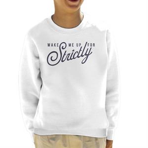 Strictly Come Dancing Wake Me Up Kid's Sweatshirt