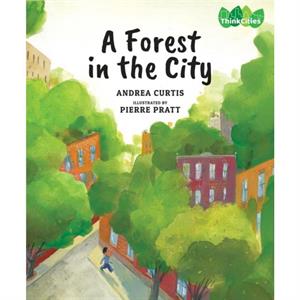 A Forest in the City by Andrea Curtis