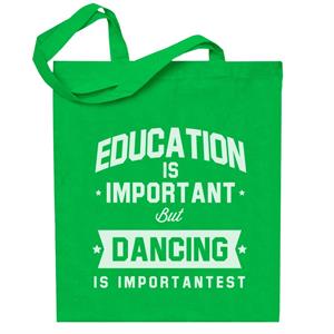 Education Is Important But Dancing Is Importantest Totebag