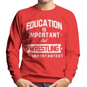 Education Is Important But Wrestling Is Importantest Men's Sweatshirt