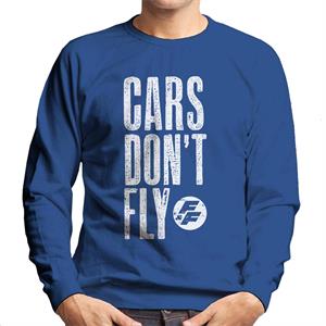 Fast and Furious Cars Dont Fly Men's Sweatshirt