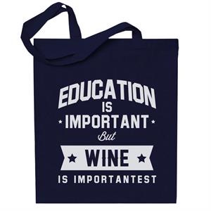 Education Is Important But Wine Is Importantest Totebag