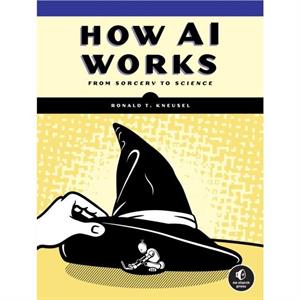 How Ai Works by Ronald T. Kneusel