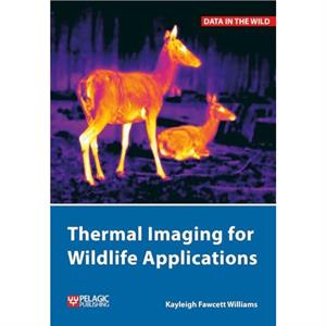 Thermal Imaging for Wildlife Applications by Kayleigh Fawcett Williams