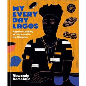 My Everyday Lagos by Yewande Komolafe