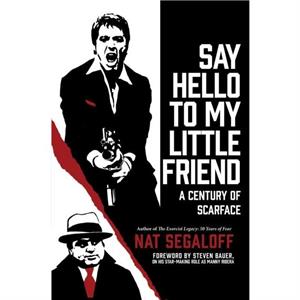 Say Hello To My Little Friend by Nat Segaloff