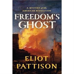 Freedoms Ghost by Eliot Pattison