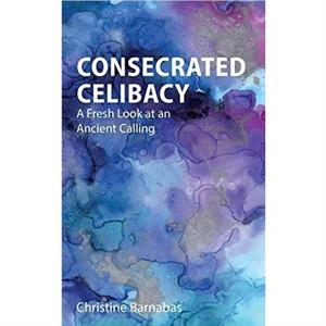 Consecrated Celibacy by Christine Barnabas