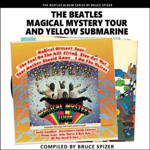 Magical Mystery Tour and Yellow Submarine by Bruce Spizer