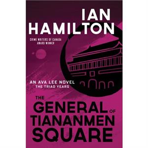 The General of Tiananmen Square by Ian Hamilton