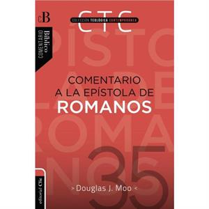 Comentario a la Epistola de Romanos by Douglas J Moo