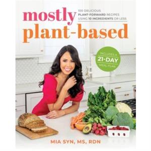 Mostly Plantbased by Mia Syn