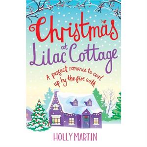 Christmas at Lilac Cottage by Holly Martin