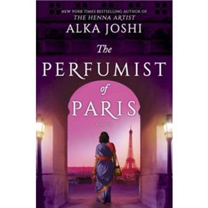 The Perfumist of Paris by Alka Joshi